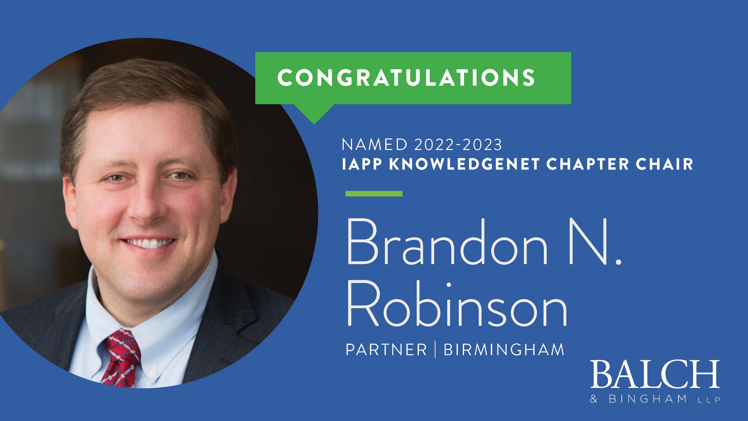 B. Robinson | IAPP Knowledgenet Chapter Chair | Balch & Bingham LLP