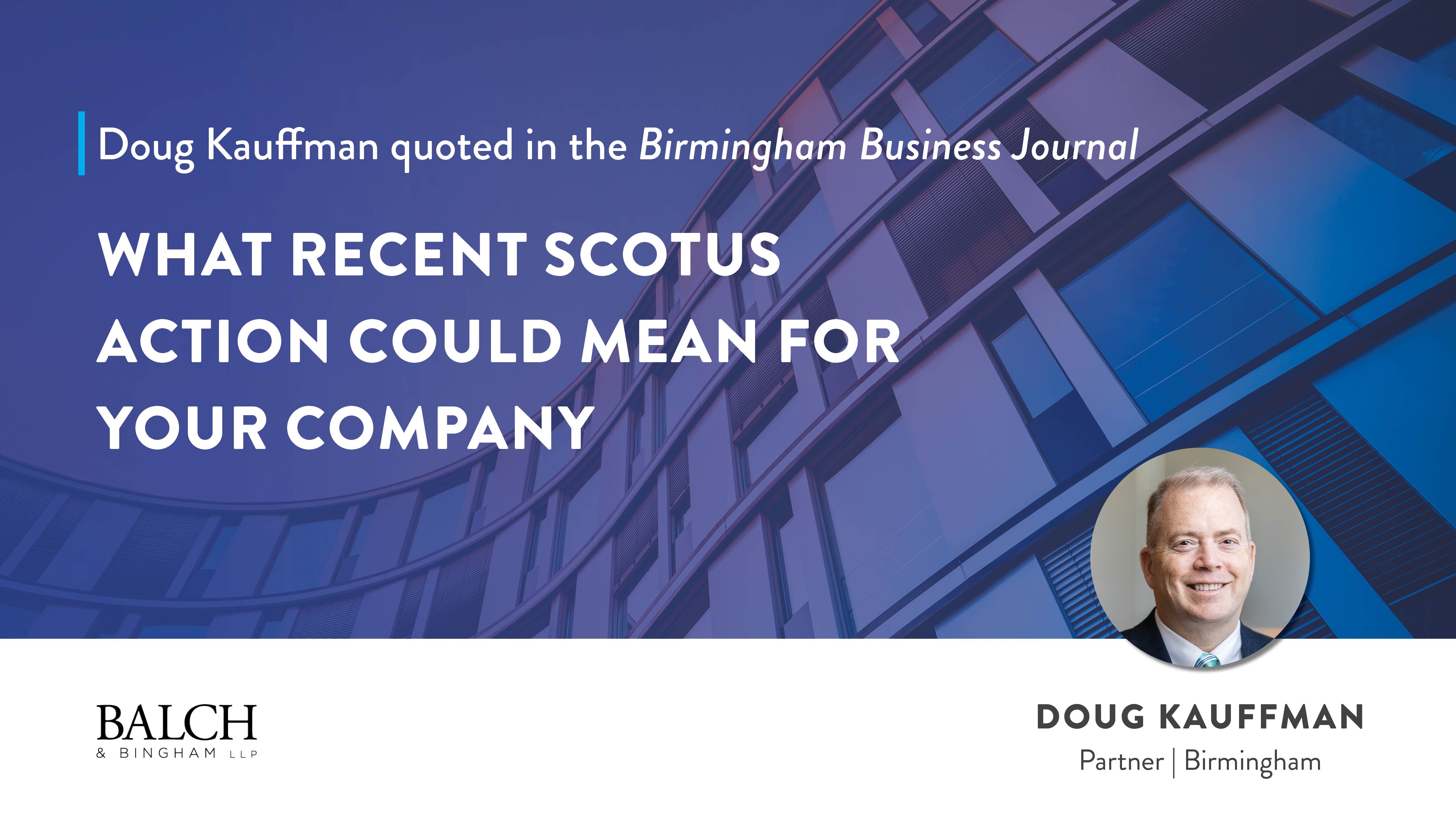 Birmingham Business Journal Quotes Doug Kauffman On How The SCOTUS ...